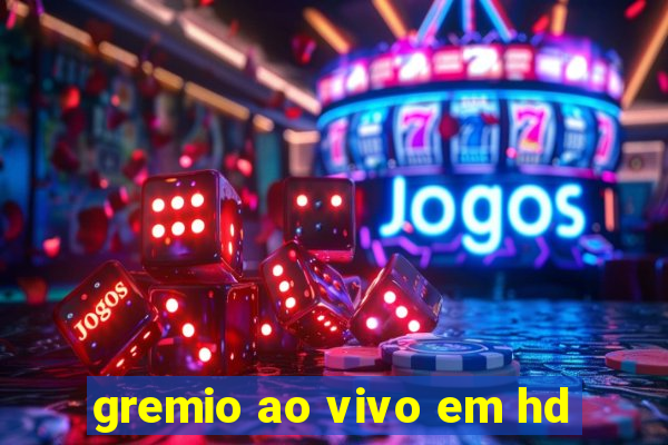 gremio ao vivo em hd